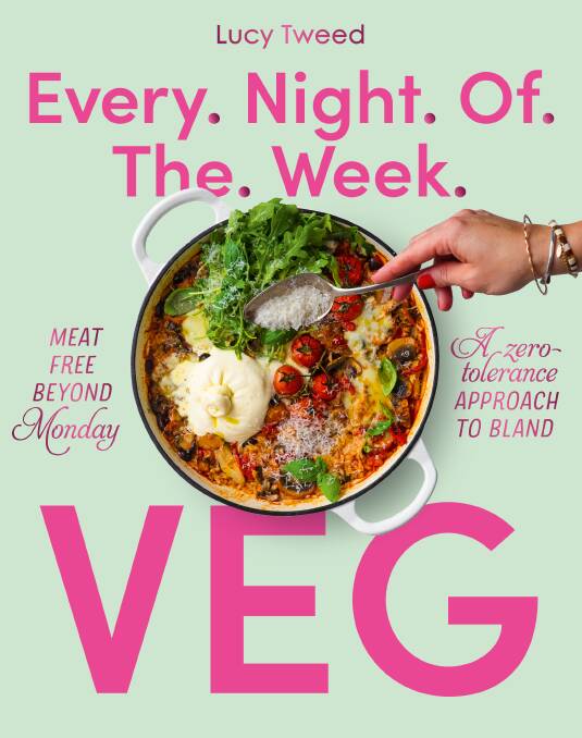 Every Night of the Week Veg, by Lucy Tweed.