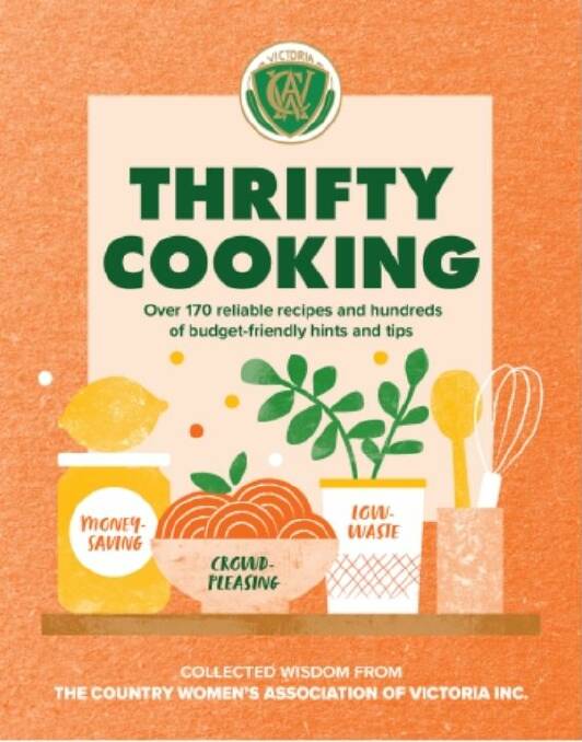 Thrifty Cooking, by Country Women's Association of Victoria Inc. Murdoch Books. $24.99.