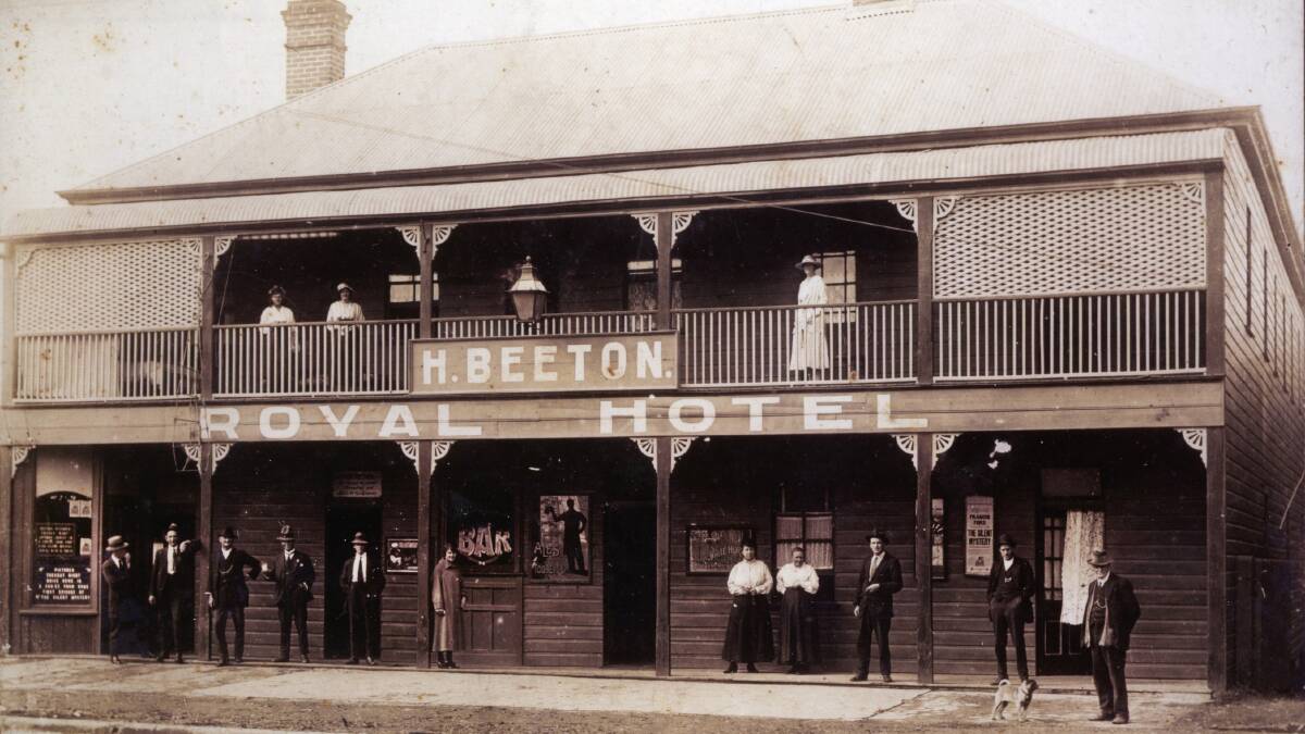 The Royal Hotel was established by Horace Beeton in the late 1800s. 